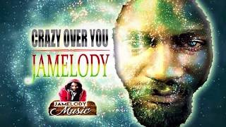 Jamelody  Crazy Over You  Official Audio [upl. by Belldame]