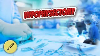 Hypophysectomy  Everything Surgeries ✅😬⁉️ [upl. by Jerrold]