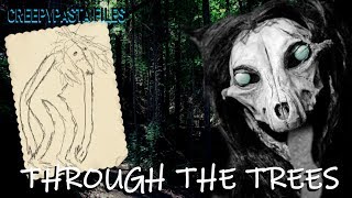 THROUGH THE TREES  Creepypasta Files 8 [upl. by Gilcrest725]