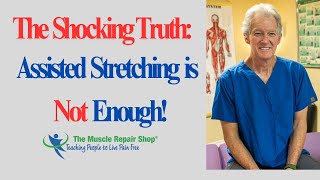 quotThe Shocking Truth Assisted Stretching Isnt Enough [upl. by Hesketh]