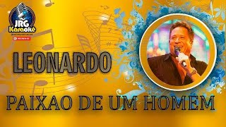 Leonardo ao vivo Paixão De Um Homem Na Hora Do Adeus Eu Não Sou Cachorro Não karaoke [upl. by Kola65]