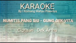 KARAOKE Numitis Pang Siu  Gung Gek Vita [upl. by Yroj]