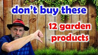 12 Garden Products that Waste Your Money [upl. by Oran]