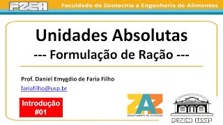 01  Unidades Absolutas  Introdução à Formulação de Ração [upl. by Eelitan]