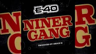 E40  Niner Gang Bang Bang 9er Gang p DroopE 49ers Anthem [upl. by Oretna]