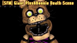 SFM FNAF Giant Plushbonnie Death Scene [upl. by Atinek]