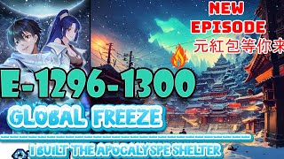 Global Freeze Episodes 1296 to 1300 Nash Kingdom Built the Apocalypse Shelter manga doomsday onep [upl. by Alliuqet45]