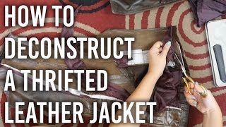 How to Deconstruct a Thrifted Leather Jacket [upl. by Ab]