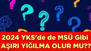 2024 YKSde MSÜ Gibi AŞIRI YIĞILMA OLMAYACAK ‼️ [upl. by Lehcnom]