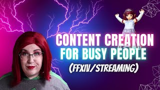 FFXIV Content CreationStreaming and Time Management [upl. by Lynnworth293]