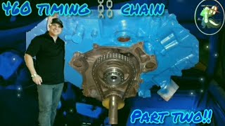 Ford 460 STraight up Timing Chain Cloyes 3079x Part Two [upl. by Arie]