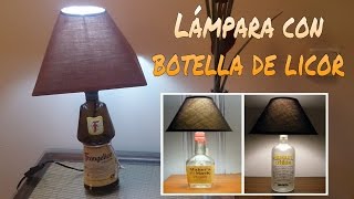 CÓMO HACER UNA LÁMPARA CON UNA BOTELLA DE LICOR [upl. by Meyers]