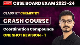 Coordination Compounds  One Shot Revision Part 1  Class 12 Chemistry Crash Course Ch 5  LIVE [upl. by Myrilla]