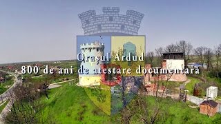 Oraşul Ardud jud Satu Mare  800 de ani de atestare documentară [upl. by Talanta]