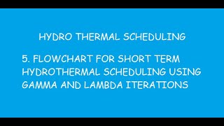 5 FLOWCHART FOR SHORT TERM HYDROTHERMAL SCHEDULING USING GAMMA AND LAMBDA ITERATIONS [upl. by Winter]