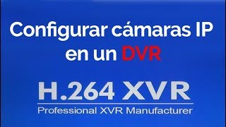 🔻Como configurar cámaras IP en un grabador XVRDVR Hibrido Convertir DVR en NVR H264 muy facil [upl. by Rocher]