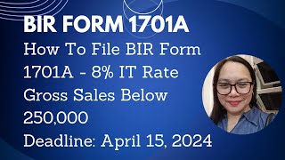 How To File BIR Form 1701A  8 IT Rate Gross Sales Below 250000 [upl. by Yllil485]