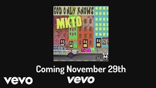 MKTO  God Only Knows Teaser 1 [upl. by Atik]