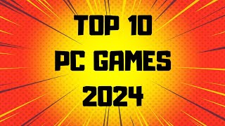 Top 10 PC Games of 2024  You Cant Miss [upl. by Alecram]