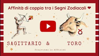 💕 Affinità di Coppia tra i Segni Zodiacali  ♐ Sagittario amp ♉ Toro [upl. by Winfrid418]