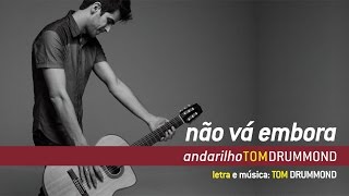 NÃO VÁ EMBORA  Tom Drummond [upl. by Vasti]