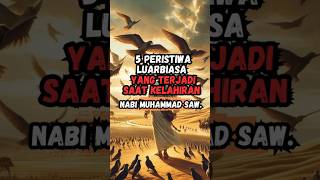 5 peristiwa yang terjadi saat kelahiran nabi faktaislam infoislam [upl. by Donata]