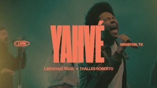 Yahvé  Lakewood Music con thallesrobertoo [upl. by Rhyne710]