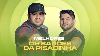 Os Barões da Pisadinha  Playlist 2025 Repertório Completo  As Melhores [upl. by Silevi]