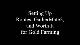 How to Set Up Routes GatherMate2 and Worth It for Gold Farming in World of Warcraft [upl. by Sugirdor]