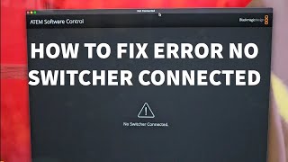 Atem Software Control Frustrations Fix quotNo Switcher Connectedquot amp Master Ethernet Setup [upl. by Oicirbaf223]