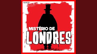 Mistério de Londres Remix [upl. by Demodena862]