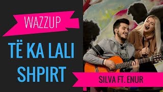 Silva Gunbardhi ft Enur  Te Ka Lali Shpirt  WAZZUP Acoustic [upl. by Barton959]