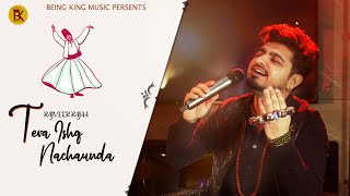 Tera Ishq Nachaunda Ve Sajjna  Rajveer Rajaa ♪  Sufi Song [upl. by Lyrac471]