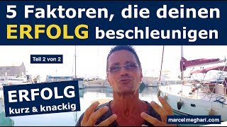 2 Faktoren die Deinen Erfolg beschleunigen  Erfolgreich sein erfolgreich leben [upl. by Karee]