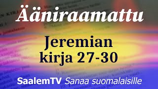 Ääniraamattu Jeremian kirja luvut 2730 [upl. by Avika]