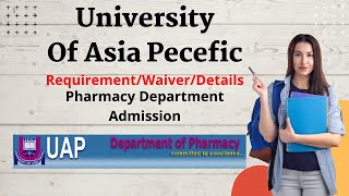 UAP Pharmacy Admission 2022  Waiver  Procedure  Requirement  Details [upl. by O'Carroll268]