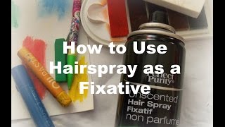 how to use hairspray as a fixative Applying spray fixative  How to seal artwork [upl. by Vadim]