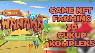 WANAKA FARM  NFT FARMING GAME 3D DENGAN SISTEM KOMPLEKS DAN GOKIL SAINGAN ALICE DAN VEROFARM [upl. by Eselehs]