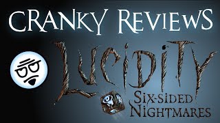 Cranky Reviews  Lucidity SixSided Nightmares [upl. by Ecyned]