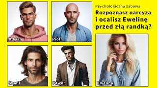 Czy rozpoznasz narcyza i ocalisz Ewelinę Gra psychologiczna [upl. by Anderson]