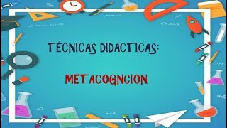 Técnica Didáctica Metacognición [upl. by Mavra777]