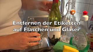 Etiketten lösen Aufkleber entfernen auf Flaschen und Gläser  Step by step Tutorial [upl. by Backer]