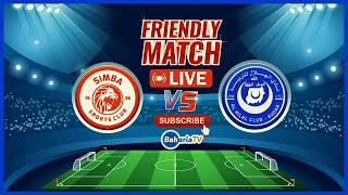 🔴 LIVE SIMBA SC VS AL HILAL  MECHI YA KIRAFIKI [upl. by Hehre249]