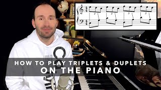 How to play Triplets amp Duplets on the Piano  Tutorial amp Music Theory [upl. by Daegal]