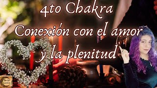 El 4to Chakra La Magia del Amor Verdadero y la Transformación hacia la plenitud [upl. by Fowler]