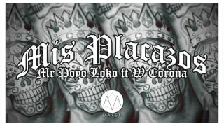 Mr Poyo Loko quotMis Placazosquot ft Wcorona [upl. by Elbas]