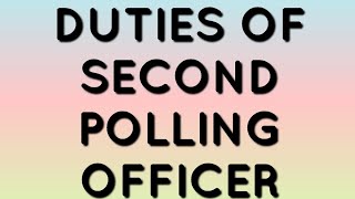 DUTIES OF SECOND POLLING OFFICER [upl. by Sikes]