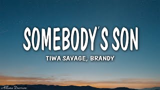 Tiwa Savage  Somebody’s Son Lyrics ft Brandy [upl. by Eriam]