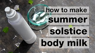 How to Make DIY Summer Solstice Body Milk  Humblebee amp Me [upl. by Nhaj]