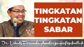 TINGKATAN TINGKATAN SABAR Nasehat Ustadz Firanda Andirja Hafizahullahustadzfirandaandirja [upl. by Ainotahs322]